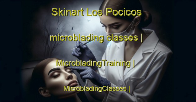 Skinart Los Pocicos microblading classes | MicrobladingTraining | MicrobladingClasses | SkinartTraining-Spain